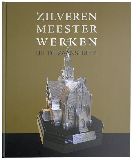 Voorpagina van het boek "Zilveren Meesterwerken uit de Zaanstreek"